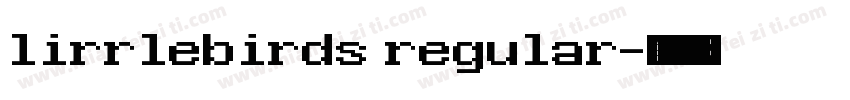 lirrlebirds regular字体转换